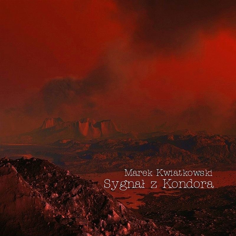Marek Kwiatkowski - Sygnał z Kondora